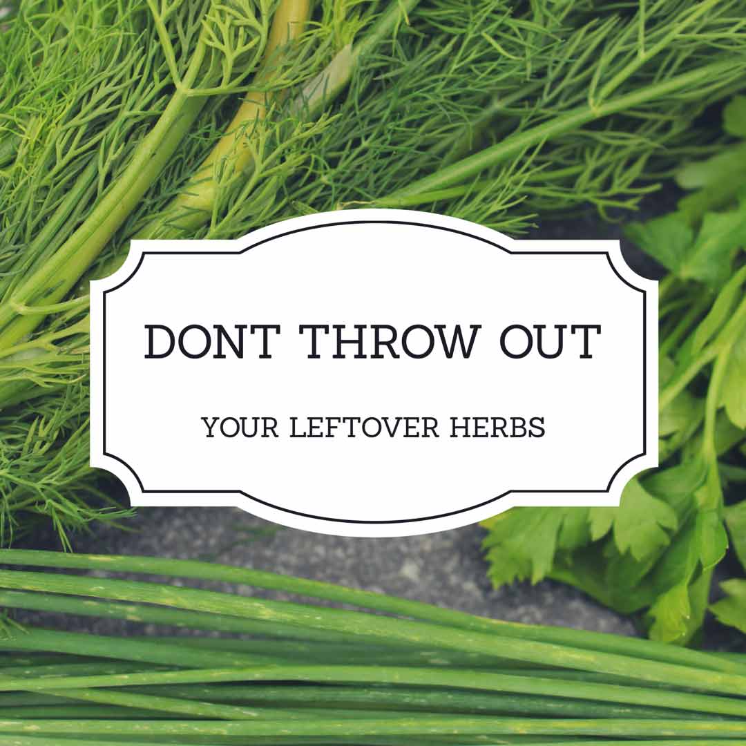 Don't Throw out Leftover Herbs - Make This
