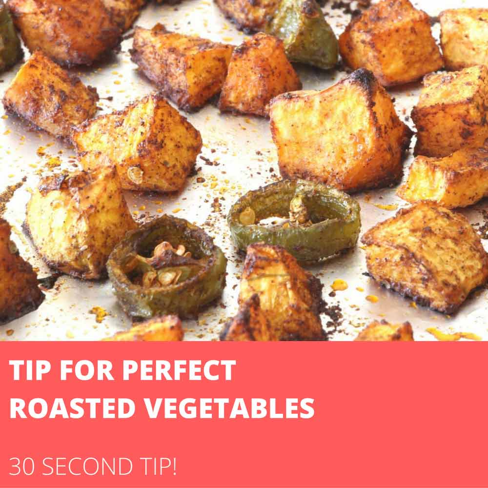 Tip for Roasting Perfect Vegetables