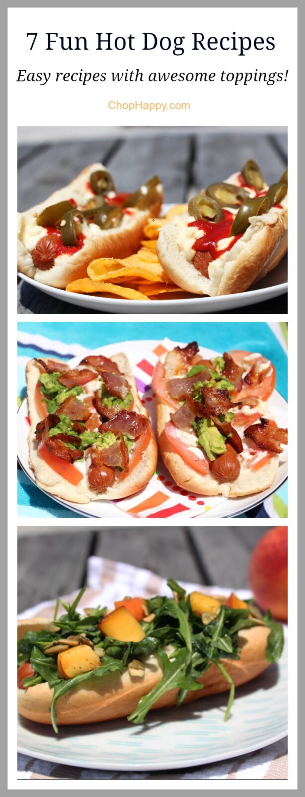 7 Fun Hot Dog Recipes that will make you want to eat them all summer. ChopHappy.com