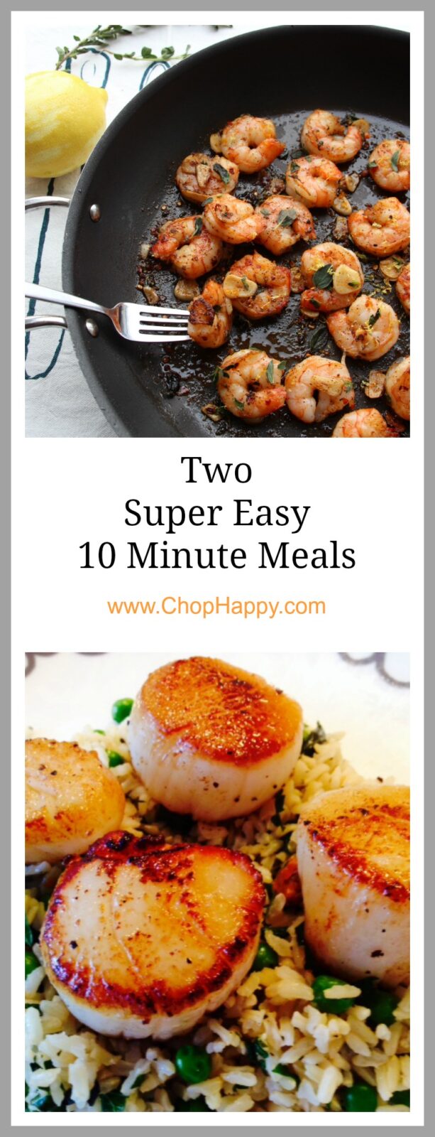 Two Super Easy 10 Minute Meals.. The ultimate busy day recipes. One pan, 10 minutes, and so full of flavor. www.ChopHappy.com