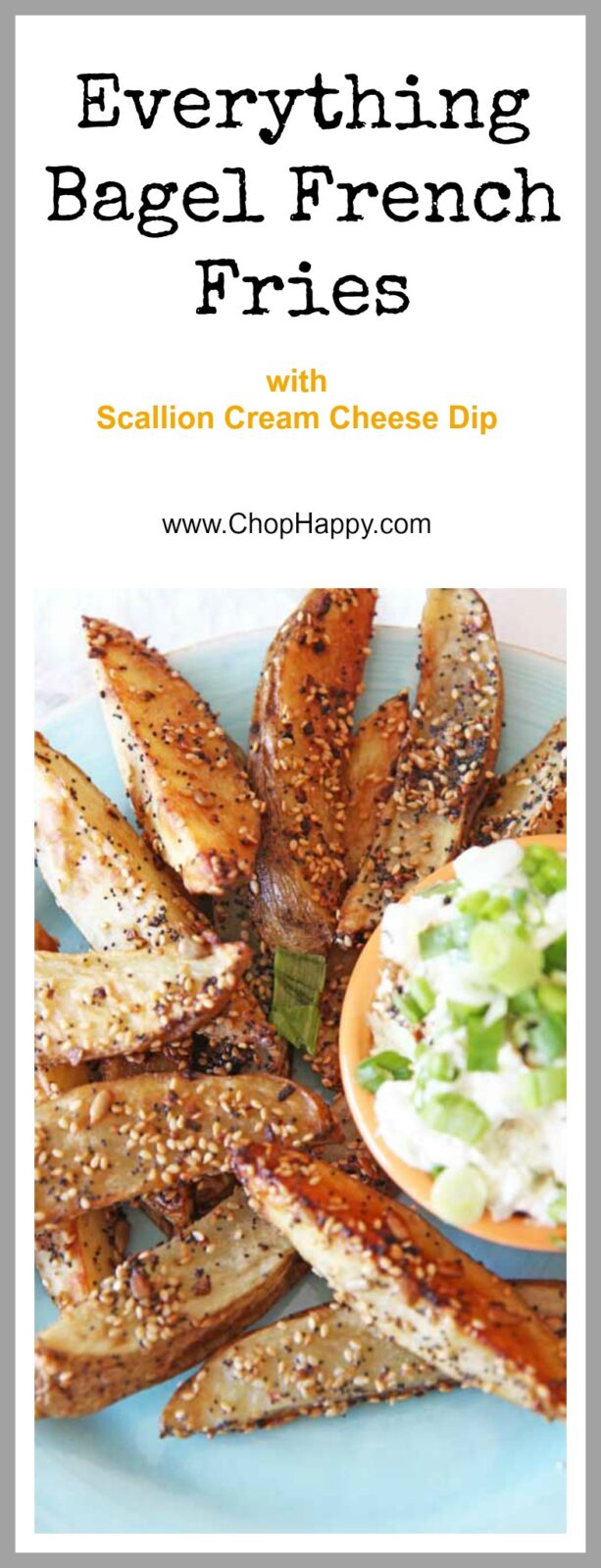 Everything Bagel Fries w/ Scallion Cream Cheese Dip Recipe - is fun appatizer the whole family will love. Grab seasoning, potatoes, and fun for this comfort food recipe. www.ChopHappy.com
