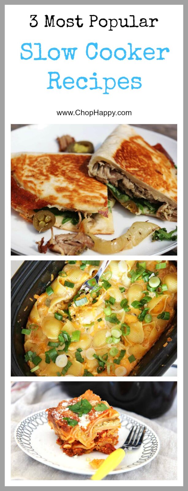 3 Most Popular Slow Cooker Recipes - because they are easy and so decadent. Grab your crock pot, cheese, pork, and pasta and lets get cooking. www.ChopHappy.com