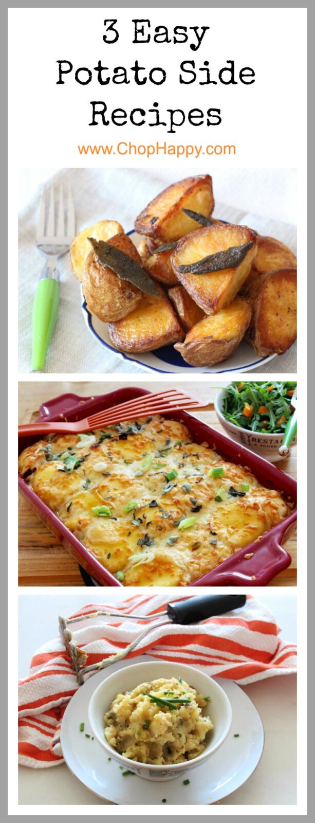 3 Easy Potato Side Recipes - that are perfect for Thanksgiving, Christmas, Hanukkah, or a comfort food dinner. Easy roasted potatoes, mashed potato lasagna, and mashed potatoes. www.ChopHappy.com #potato #HolidayRecipe
