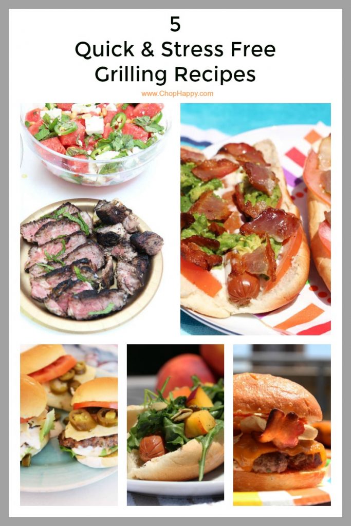 5 Quick & Stress Free Grilling Recipes. Grab your grill and get ready for fast and easy #comfortfood. Happy Cooking. www.ChopHappy.com
