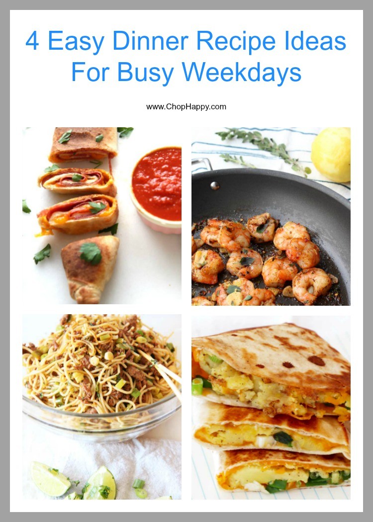 4 Quick and Easy Dinner Ideas (weeknight smiles) - Chop Happy