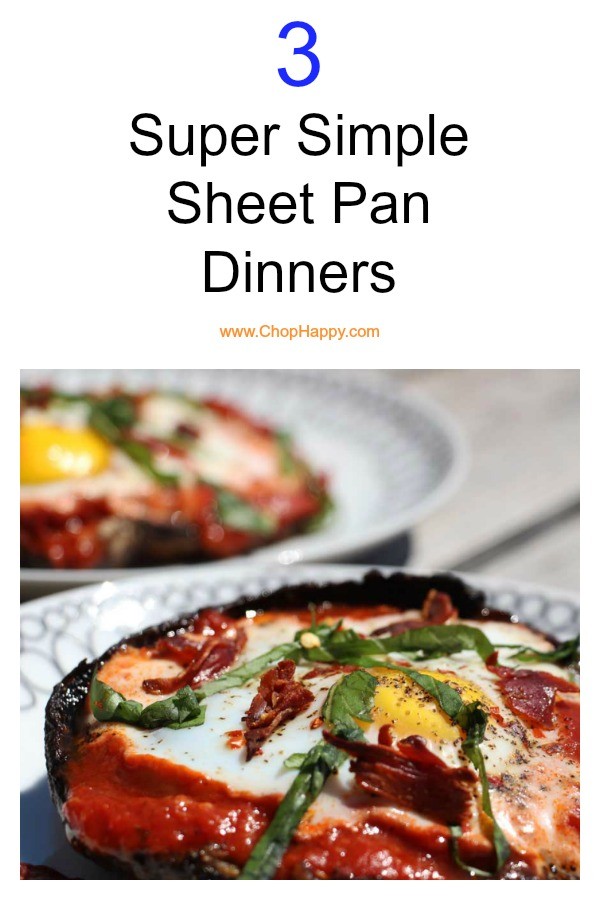 3 Super Simple Sheet Pan Dinner Recipes. Easy Weeknight dinner recipes with very little work. www.ChopHappy.com #sheetpandinners #dinnerideas