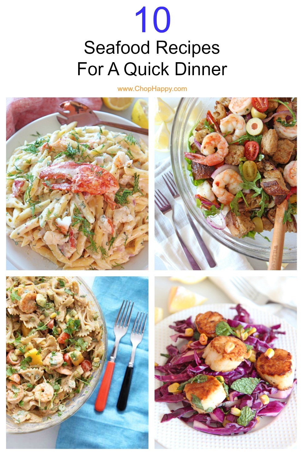 10 Seafood Recipe for a Quick Dinner Nothing better then seafood recipes to make a quick weeknight dinner special! Here are 10 recipes that are fast and simple. Seared scallops over slaw, lobster quesadillas, curry mussels, Lobster mac and cheese, and more seafood dinners. Happy Cooking! www.ChopHappy.com #seafoodrecipes #weeknightdinners