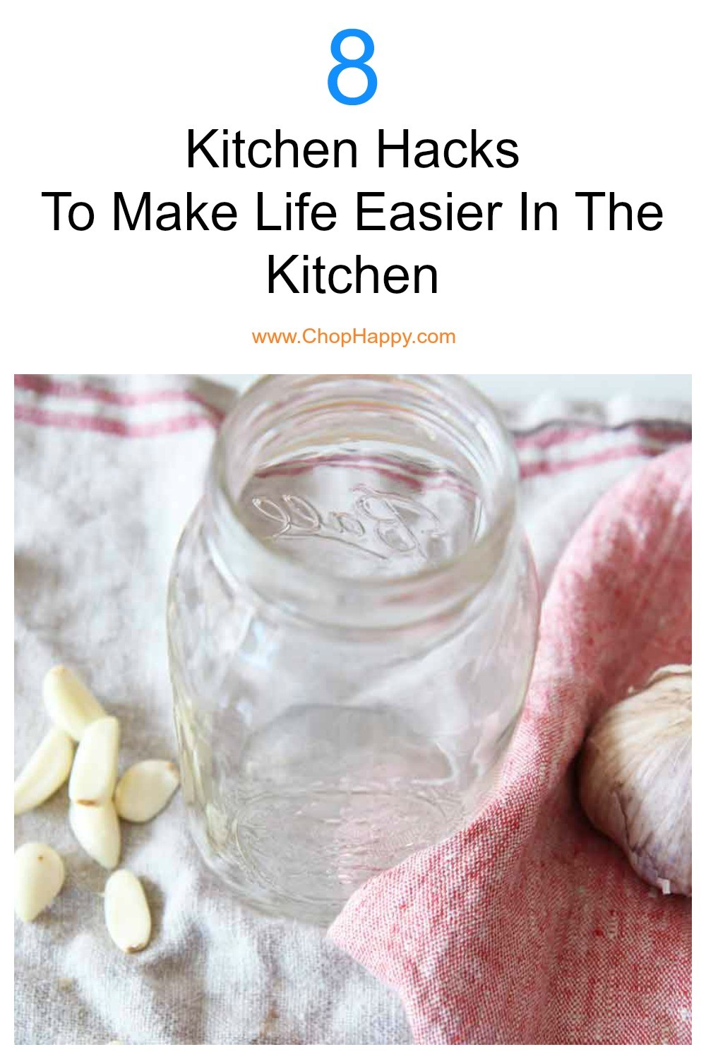 8 Kitchen Hacks To Make Life Easier In The Kitchen. Happy Cooking! www.ChopHappy.com #cookinghacks #cookingtips