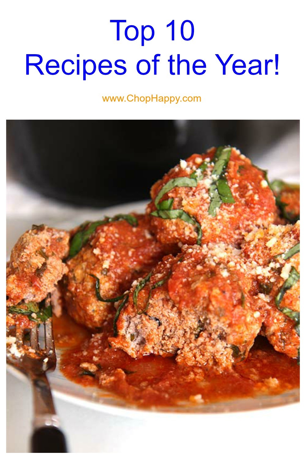 Top 10 Recipes of the Year. Lasagna, meatloaf, mac and cheese, and more fun recipes. Simple recipes for busy people. Happy Cooking! www.ChopHappy.com #toprecipe #easyrecipes