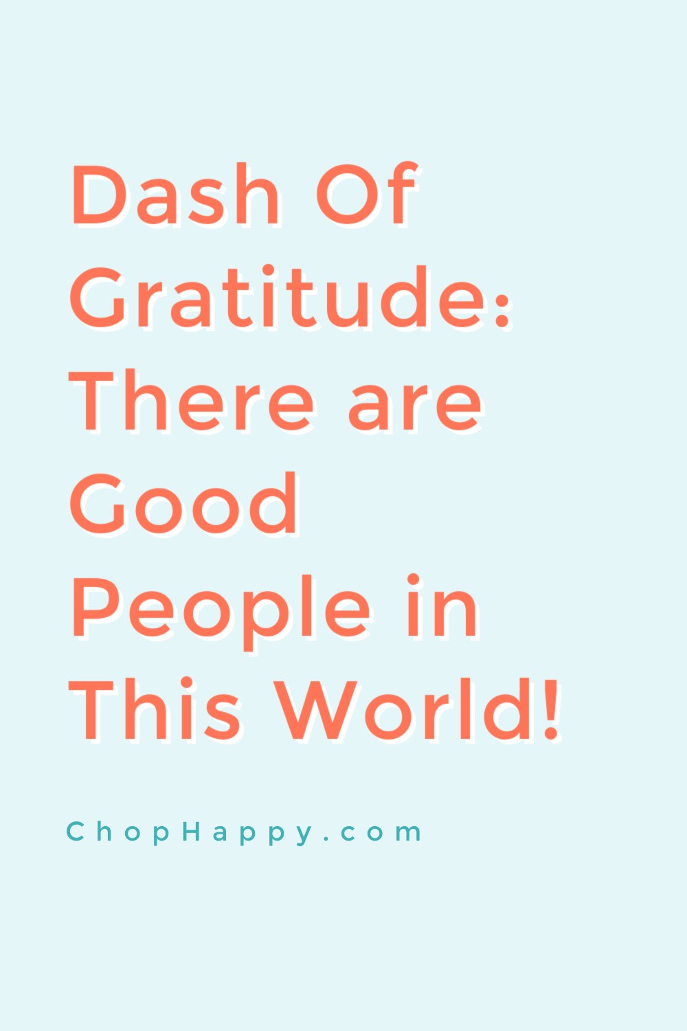 Dash Of Gratitude: There are Good People in This World! This motivational video is a a dash of hope and love in a crazy world. Hope this makes you happy! www.ChopHappy.com #attitudeofgratitude #motivationalvideo
